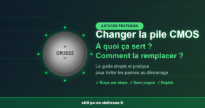 Changer la pile CMOS - guide pratique